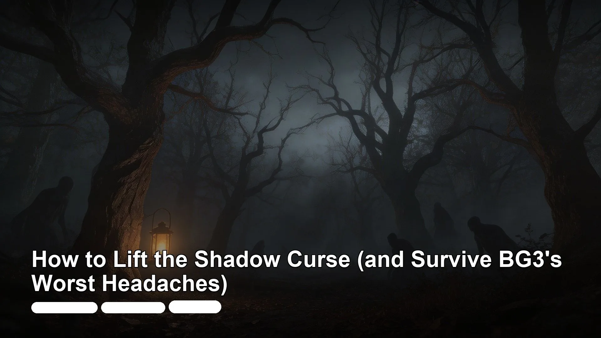 How to Lift the Shadow Curse (and Survive BG3's Worst Headaches)